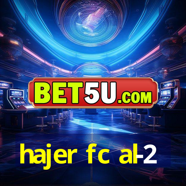 hajer fc al